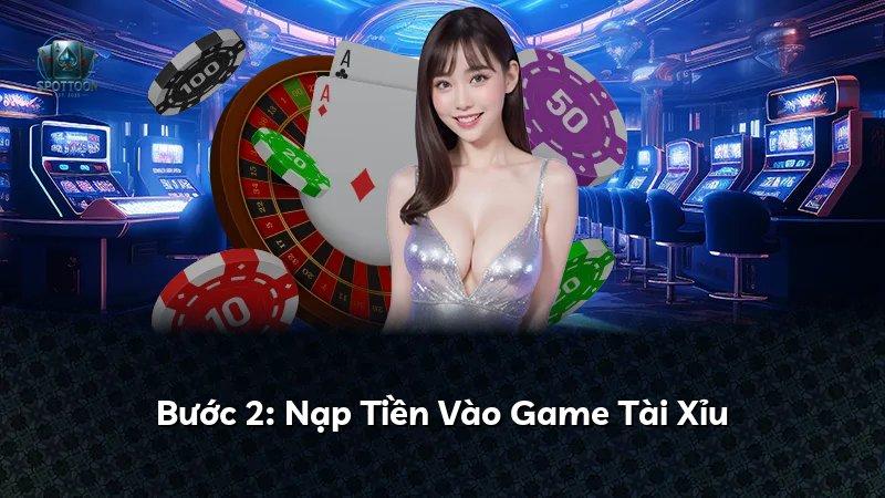Bước 2: Nạp Tiền Vào Game Tài Xỉu