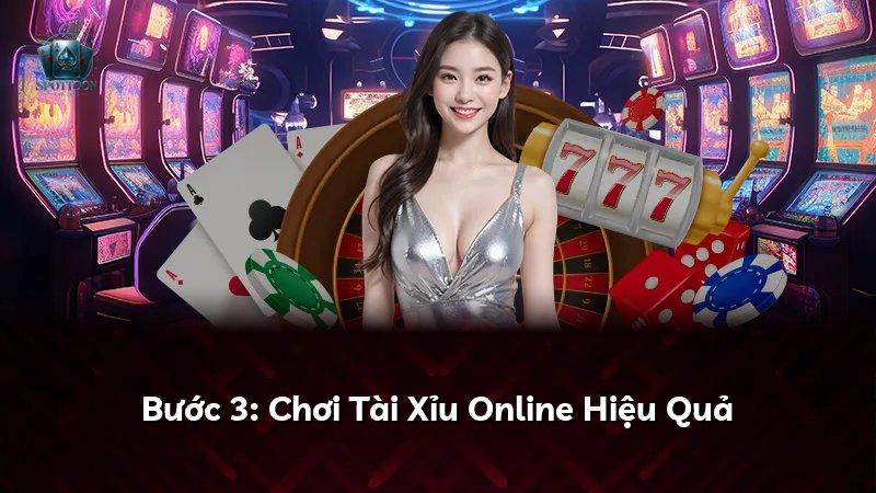 Bước 3: Chơi Tài Xỉu Online Hiệu Quả