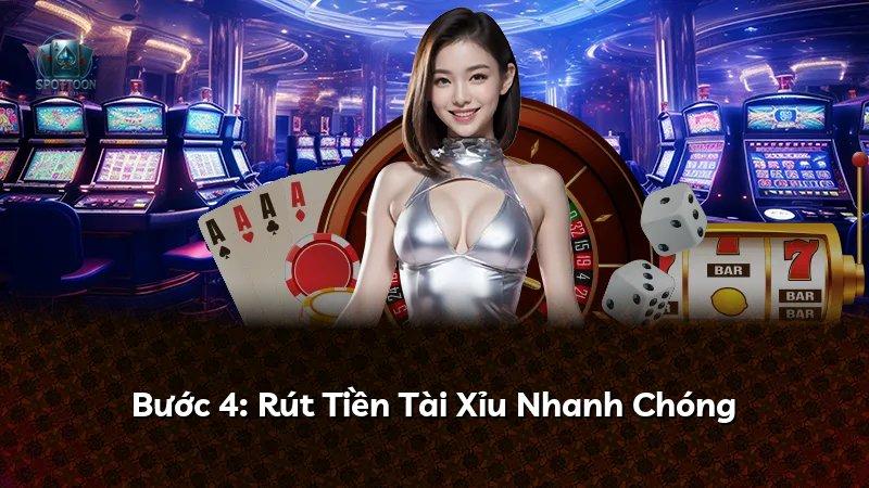 Bước 4: Rút Tiền Tài Xỉu Nhanh Chóng