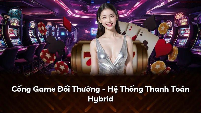 Cổng Game Đổi Thưởng - Hệ Thống Thanh Toán Hybrid