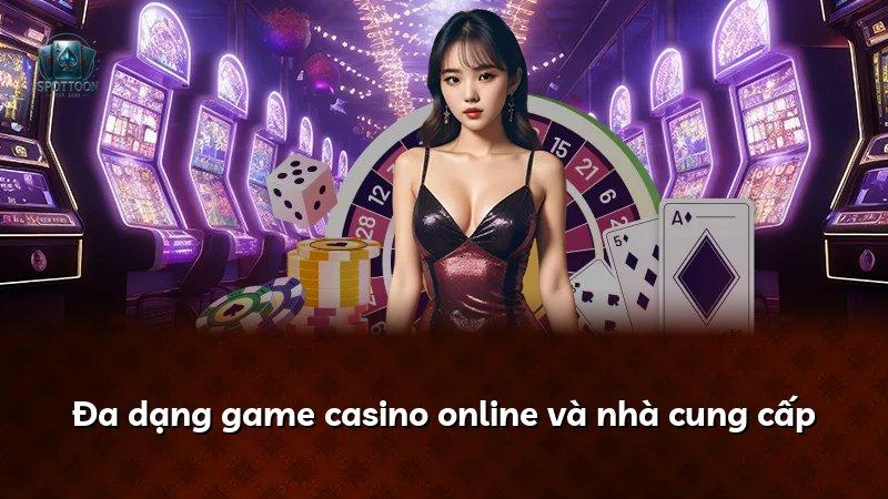 Đa dạng game casino online và nhà cung cấp