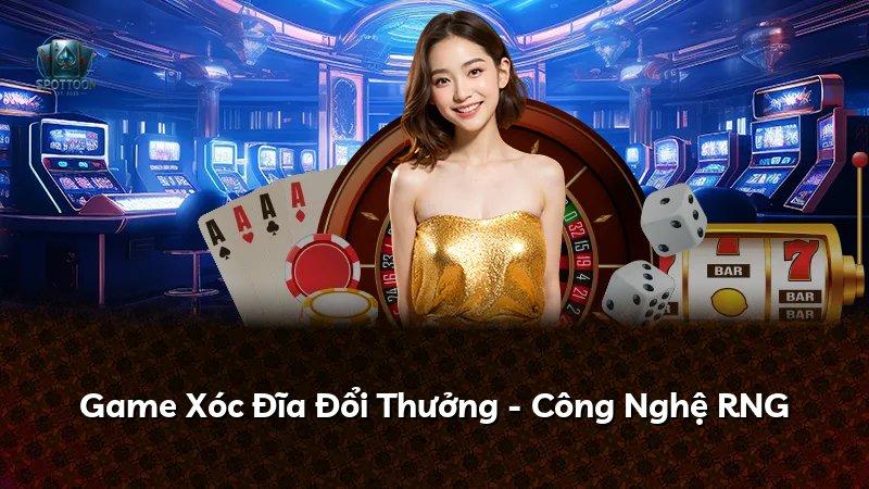 Game Xóc Đĩa Đổi Thưởng - Công Nghệ RNG