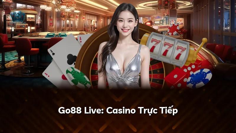 Go88 Live: Casino Trực Tiếp