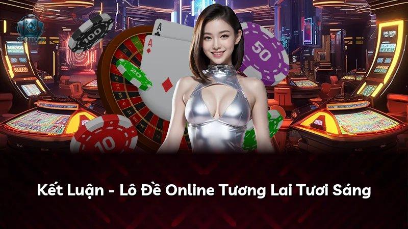 Kết Luận - Lô Đề Online Tương Lai Tươi Sáng