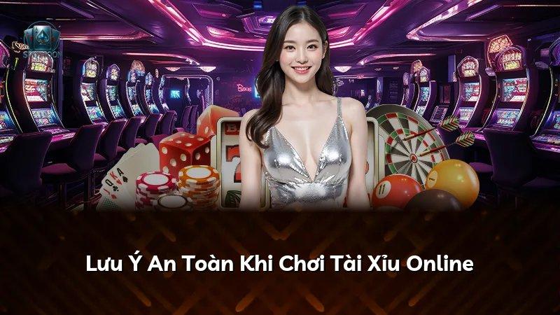 Lưu Ý An Toàn Khi Chơi Tài Xỉu Online