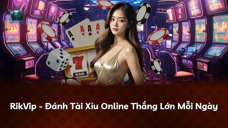 RikVip - Đánh Tài Xỉu Online Thắng Lớn Mỗi Ngày
