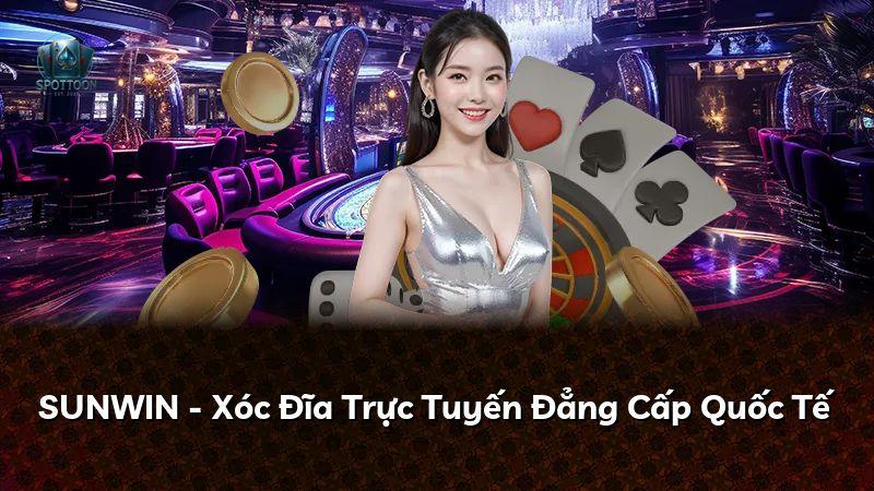 SUNWIN - Xóc Đĩa Trực Tuyến Đẳng Cấp Quốc Tế