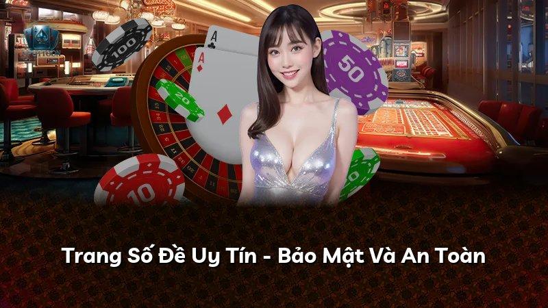 Trang Số Đề Uy Tín - Bảo Mật Và An Toàn