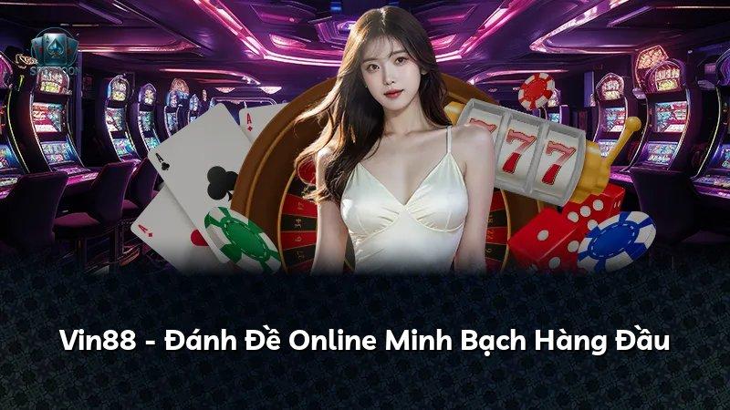 Vin88 - Đánh Đề Online Minh Bạch Hàng Đầu
