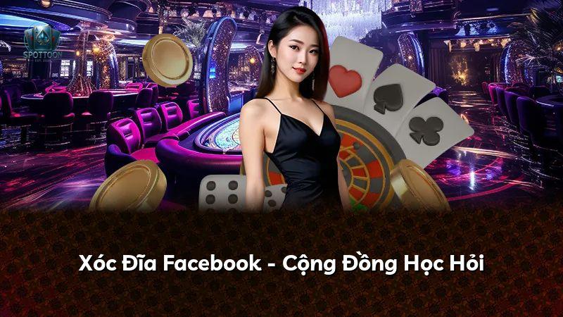 Xóc Đĩa Facebook - Cộng Đồng Học Hỏi
