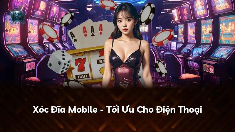 Xóc Đĩa Mobile - Tối Ưu Cho Điện Thoại